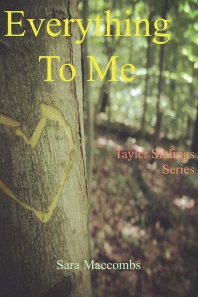 Everything to Me - Sara Ann Maccombs - Książki - Createspace Independent Publishing Platf - 9781717079077 - 10 czerwca 2018