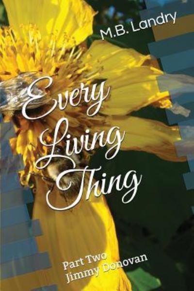 Cover for M B Landry · Every Living Thing (Paperback Book) (2018)