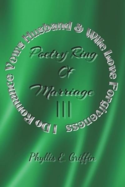 Cover for Phyllis Griffin · Poetry Ring of Marriage IIl (Book) (2022)