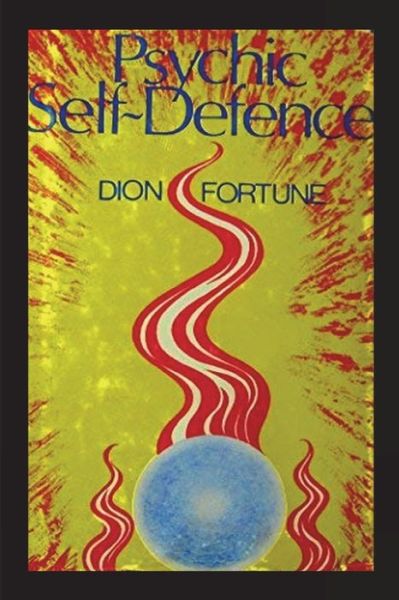 Psychic Self-Defense - Dion Fortune - Books - Rehak, David - 9781773237077 - November 17, 2022