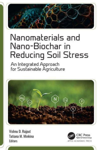 Cover for Nanomaterials and Nano-Biochar in Reducing Soil Stress: An Integrated Approach for Sustainable Agriculture (Hardcover Book) (2024)