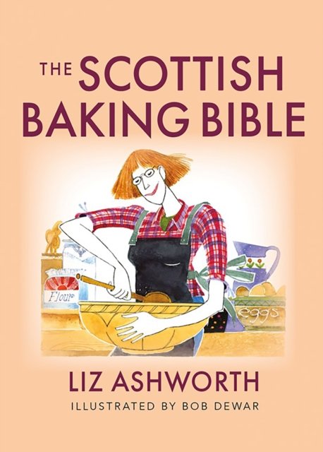 Cover for Liz Ashworth · The Scottish Baking Bible (Paperback Bog) (2024)