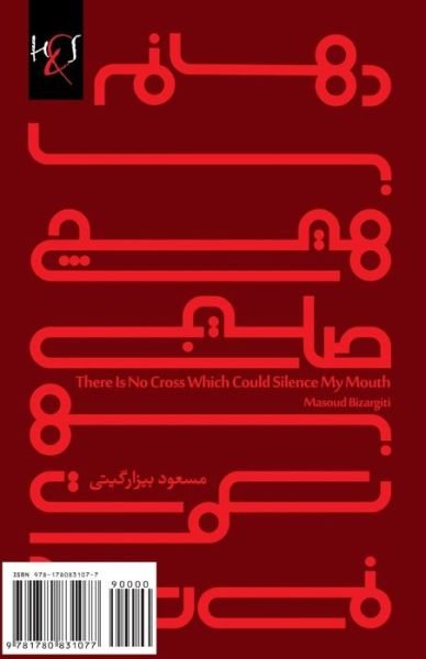 There is No Cross Which Could Silence My Mouth: Dahanam Ba Hich Salibi Be Sokoot Nemiresad - Masoud Bizargiti - Books - H&S Media - 9781780831077 - February 5, 2012