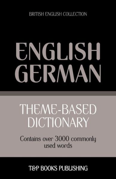 Cover for Andrey Taranov · Theme-based Dictionary British English-german - 3000 Words (Paperback Book) (2013)