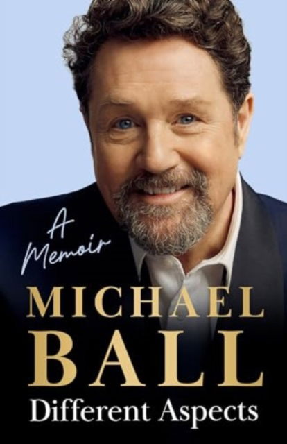 Cover for Michael Ball · Different Aspects: The magical memoir from the West End legend (Taschenbuch) (2023)