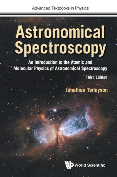 Cover for Tennyson, Jonathan (Univ College London, Uk) · Astronomical Spectroscopy: An Introduction To The Atomic And Molecular Physics Of Astronomical Spectroscopy (Third Edition) - Advanced Textbooks in Physics (Taschenbuch) (2019)