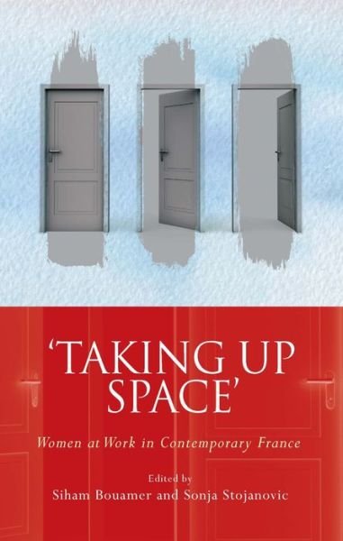 Cover for Siham Bouamer · 'Taking Up Space': Women at Work in Contemporary France - French and Francophone Studies (Hardcover Book) (2022)