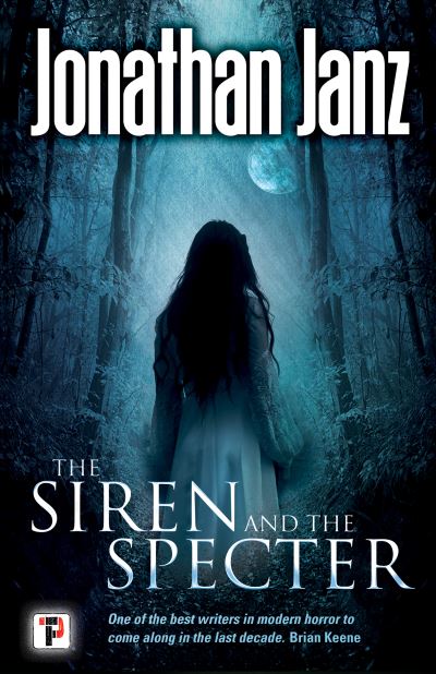 Cover for Jonathan Janz · The Siren and The Specter - Fiction Without Frontiers (Hardcover Book) [US paperback edition] (2018)