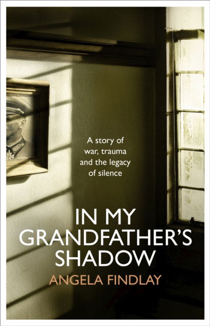 Cover for Angela Findlay · In My Grandfather's Shadow: A story of war, trauma and the legacy of silence (Pocketbok) (2022)