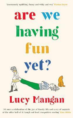 Cover for Mangan, Lucy (Columnist) · Are We Having Fun Yet? (Paperback Book) [Main edition] (2022)