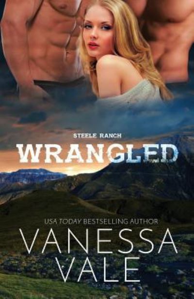 Wrangled - Vanessa Vale - Books - Bridger Media - 9781795947077 - March 3, 2019