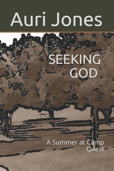 Cover for Auri Jones · Seeking God A Summer at Camp Quest (Book) (2020)