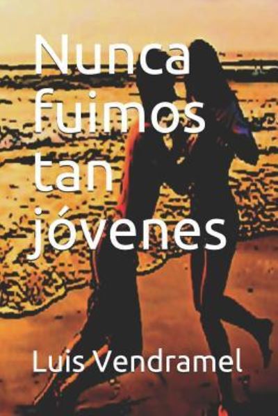 Cover for Luis Vendramel · Nunca fuimos tan jvenes (Paperback Book) (2019)