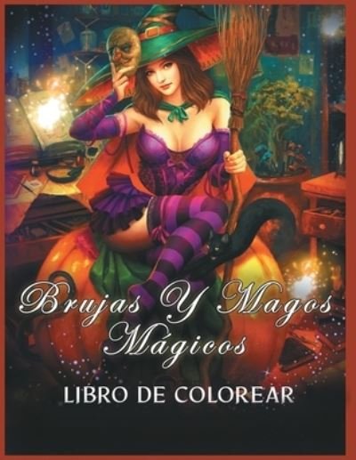 Cover for Gwymbell Tracy · Brujas y Magos Magicos Libro de Colorear: (Colorear la Fantasia) (Pocketbok) (2021)
