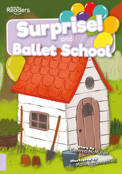 Cover for Gemma McMullen · Surprise and Ballet School - BookLife Readers (Paperback Bog) (2021)