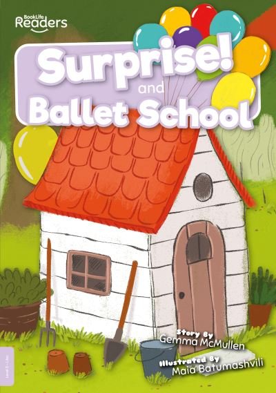 Cover for Gemma McMullen · Surprise and Ballet School - BookLife Readers (Paperback Book) (2021)