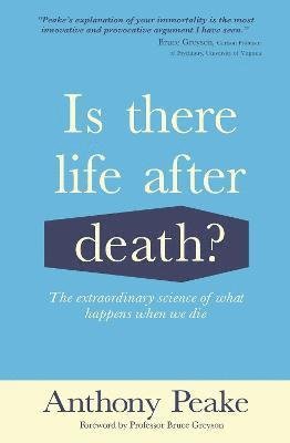 Cover for Anthony Peake · Is There Life After Death?: The Extraordinary Science of What Happens When We Die (Paperback Book) (2021)