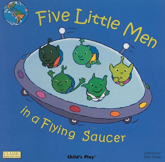 Cover for Dan Crisp · Five Little Men in a Flying Saucer - Classic Books with Holes Big Book (Hardcover Book) (2006)