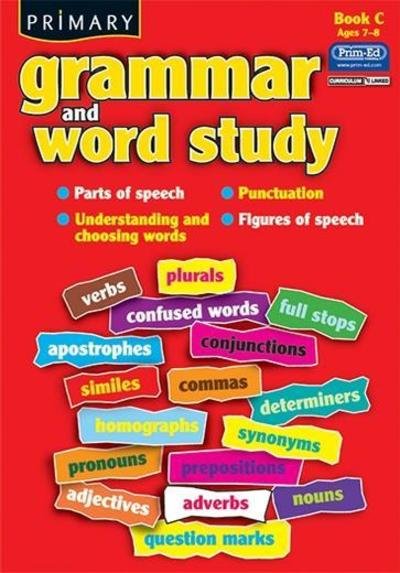 Cover for R.I.C. Publications · Primary Grammar and Word Study : Parts of Speech, Punctuation, Understanding and Choosing Words, Figures of Speech Bk. C (Paperback Book) (2010)