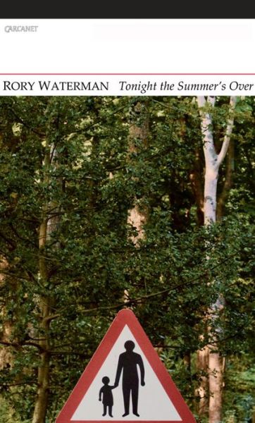 Tonight the Summer's Over - Rory Waterman - Books - Carcanet Press Ltd - 9781847772077 - December 1, 2013