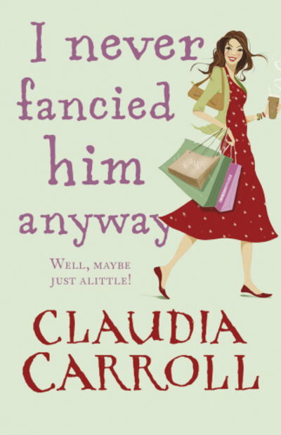 Cover for Claudia Carroll · I Never Fancied Him Anyway (Paperback Book) (2008)