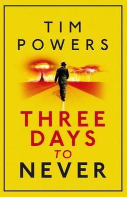 Cover for Tim Powers · Three Days to Never (Paperback Book) [Main edition] (2013)