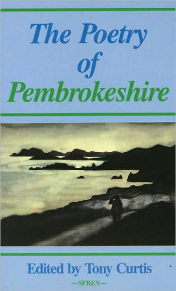 The Poetry of Pembrokeshire - Tony Curtis - Books - Poetry Wales Press - 9781854110077 - February 23, 1995