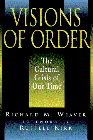 Cover for Richard Weaver · Visions of Order: the Cultural Crisis of Our Time (Paperback Book) (1995)