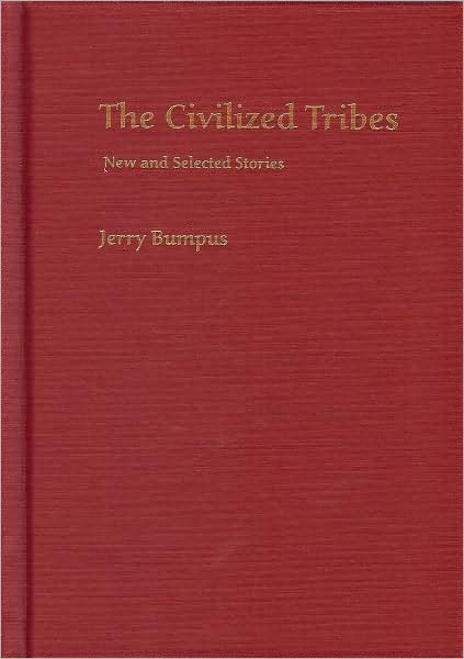 Cover for Jerry Bumpus · Civilized Tribes: New and Selected Stories (Hardcover Book) (1995)