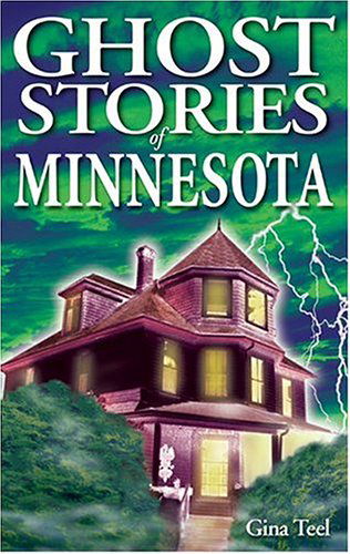 Cover for Gina Teel · Ghost Stories of Minnesota (Paperback Book) (2002)