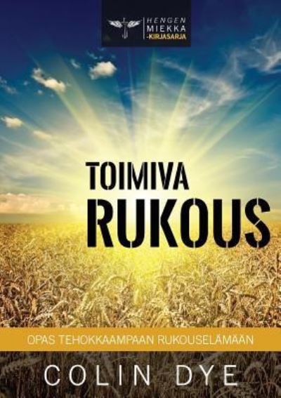 Cover for Colin Dye · Toimiva Rukous (Paperback Book) (2015)