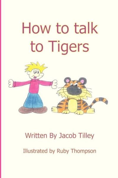 Cover for Jacob Tilley · How to Talk to Tigers (Pocketbok) [Abkhazian edition] (2013)