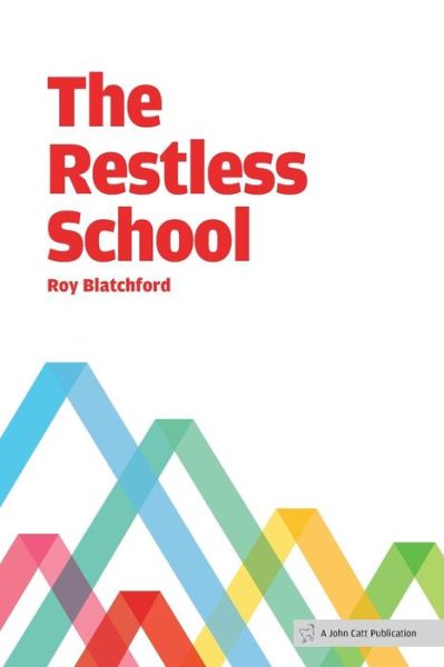 Cover for Roy Blatchford · The Restless School (Paperback Book) (2014)