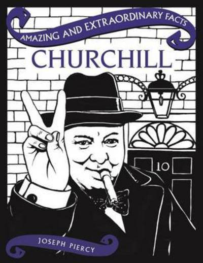 Cover for Joseph Piercy · Churchill - Amazing &amp; Extraordinary Facts (Hardcover Book) (2016)