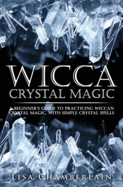 Cover for Lisa Chamberlain · Wicca Crystal Magic (Pocketbok) (2015)