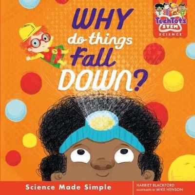 Cover for Harriet Blackford · Why do things fall down? - TechTots™ Science (Hardcover Book) (2019)