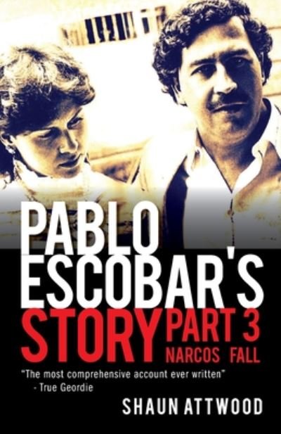 Cover for Shaun Attwood · Pablo Escobar's Story 3 (Paperback Book) (2020)