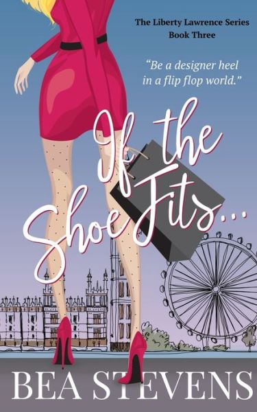 Cover for Bea Stevens · If The Shoe Fits... - Liberty Lawrence (Paperback Book) (2019)