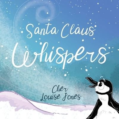 Cover for Cher Louise Jones · Santa Claus Whispers (Pocketbok) (2020)