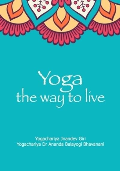 Cover for Yogachariya Surender Jnandev · Yoga the Way to Live (Paperback Bog) (2022)