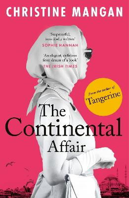 Cover for Christine Mangan · The Continental Affair: A stunning, wanderlust adventure full of European glamour from the author of bestseller 'Tangerine' (Paperback Book) (2024)