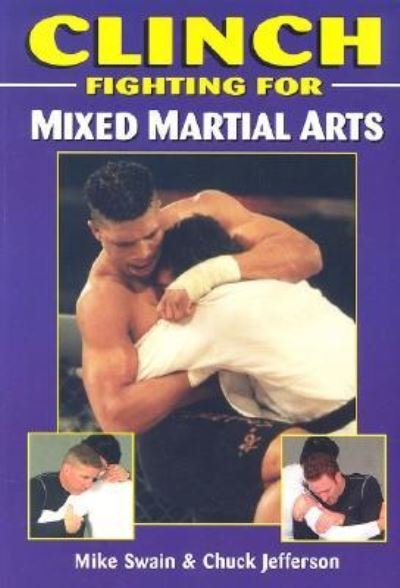 Cover for Mike Swain · Clinch Fighting for Mixed Martial Arts (Paperback Book) (2006)