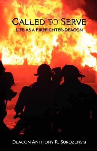 Cover for Anthony R Surozenski · Called to Serve: Life as a Firefighter-Deacon (Paperback Book) (2011)