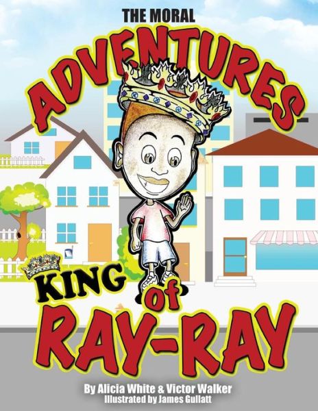 Cover for Alicia White · The Moral Adventures of King Ray-ray (Paperback Book) (2015)