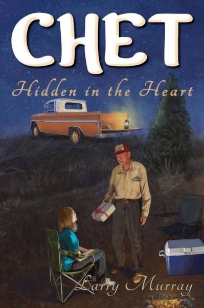 Chet: Hidden in the Heart - Larry Murray - Books - Sandy Cedars Publishing - 9781943632077 - August 28, 2015