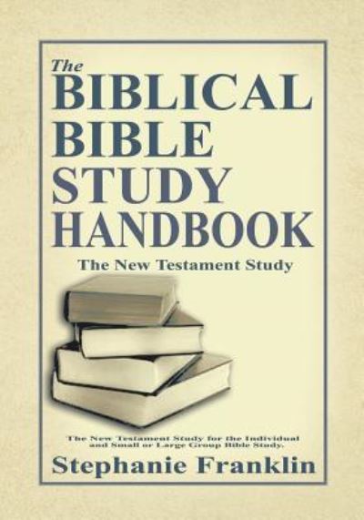 Cover for Stephanie Franklin · The Biblical Bible Study Handbook (Paperback Book) (2017)