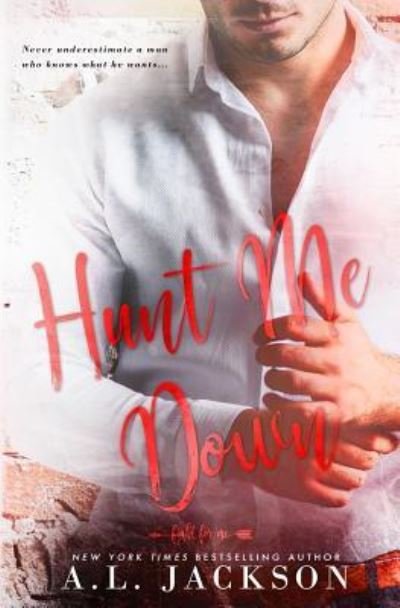 Cover for A L Jackson · Hunt Me Down (Paperback Book) (2017)