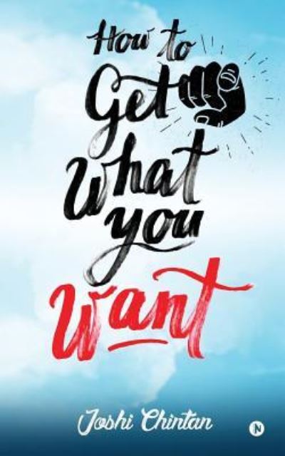 Cover for Joshi Chintan · How to Get What You Want (Paperback Book) (2017)