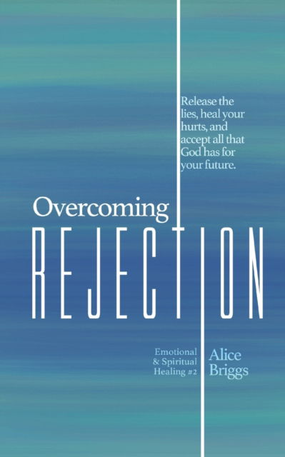 Cover for Alice Briggs · Overcoming Rejection (Paperback Book) (2019)