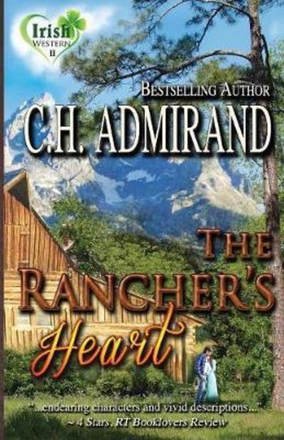 Cover for C H Admirand · The Rancher's Heart Large Print - Irish Western Series Large Print (Paperback Book) (2018)